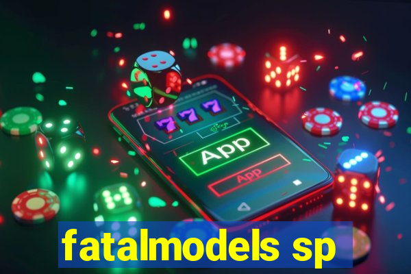 fatalmodels sp